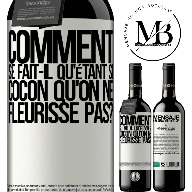«comment se fait-il qu'étant si cocon qu'on ne fleurisse pas?» Édition RED MBE Réserve