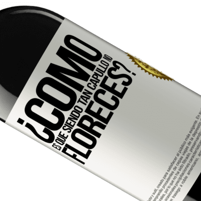 Expresiones Únicas y Personales. «¿Cómo es que siendo tan capullo no floreces?» Edición RED MBE Reserva