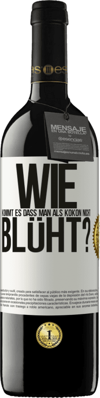 39,95 € Kostenloser Versand | Rotwein RED Ausgabe MBE Reserve wie kommt es, dass man als Kokon nicht blüht? Weißes Etikett. Anpassbares Etikett Reserve 12 Monate Ernte 2015 Tempranillo