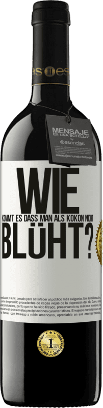 39,95 € Kostenloser Versand | Rotwein RED Ausgabe MBE Reserve wie kommt es, dass man als Kokon nicht blüht? Weißes Etikett. Anpassbares Etikett Reserve 12 Monate Ernte 2016 Tempranillo