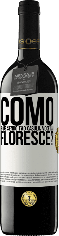 «como é que, sendo tão casulo, você não floresce?» Edição RED MBE Reserva