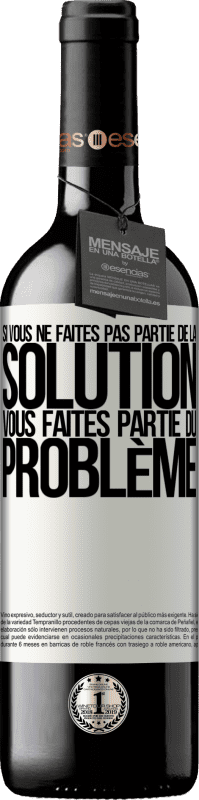 39,95 € Envoi gratuit | Vin rouge Édition RED MBE Réserve Si vous ne faites pas partie de la solution ... vous faites partie du problème Étiquette Blanche. Étiquette personnalisable Réserve 12 Mois Récolte 2016 Tempranillo