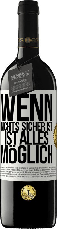 39,95 € Kostenloser Versand | Rotwein RED Ausgabe MBE Reserve Wenn nichts sicher ist, ist alles möglich Weißes Etikett. Anpassbares Etikett Reserve 12 Monate Ernte 2016 Tempranillo