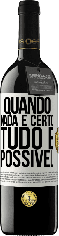 39,95 € | Vinho tinto Edição RED MBE Reserva Quando nada é certo, tudo é possível Etiqueta Branca. Etiqueta personalizável Reserva 12 Meses Colheita 2015 Tempranillo