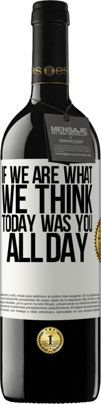 39,95 € 免费送货 | 红酒 RED版 MBE 预订 如果我们是我们的想法，今天就是您整天 白标. 可自定义的标签 预订 12 个月 收成 2016 Tempranillo