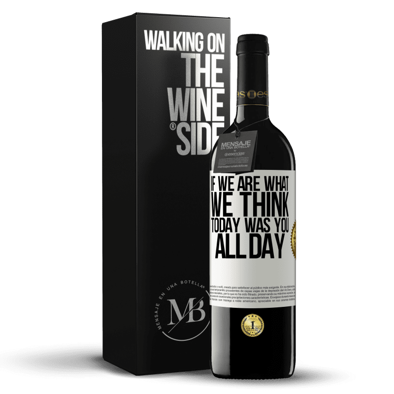 39,95 € Free Shipping | Red Wine RED Edition MBE Reserve If we are what we think, today was you all day White Label. Customizable label Reserve 12 Months Harvest 2014 Tempranillo