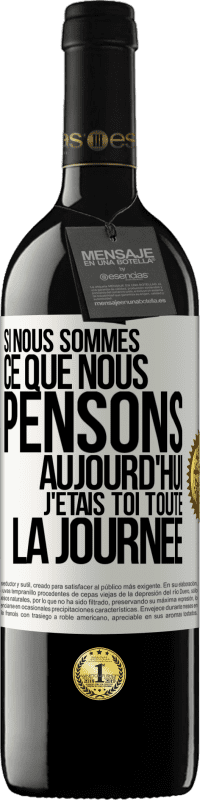 39,95 € Envoi gratuit | Vin rouge Édition RED MBE Réserve Si nous sommes ce que nous pensons, aujourd'hui j'étais toi toute la journée Étiquette Blanche. Étiquette personnalisable Réserve 12 Mois Récolte 2016 Tempranillo