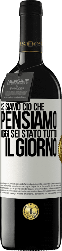 39,95 € | Vino rosso Edizione RED MBE Riserva Se siamo ciò che pensiamo, oggi sei stato tutto il giorno Etichetta Bianca. Etichetta personalizzabile Riserva 12 Mesi Raccogliere 2015 Tempranillo