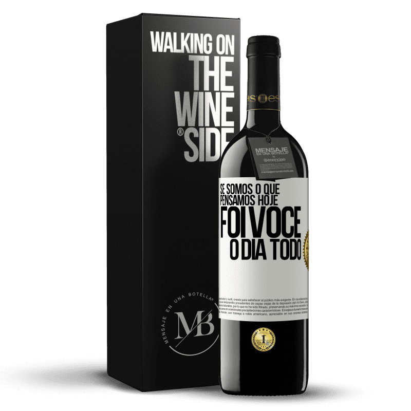 39,95 € Envio grátis | Vinho tinto Edição RED MBE Reserva Se somos o que pensamos, hoje foi você o dia todo Etiqueta Branca. Etiqueta personalizável Reserva 12 Meses Colheita 2015 Tempranillo