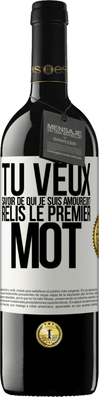 39,95 € Envoi gratuit | Vin rouge Édition RED MBE Réserve Tu veux savoir de qui je suis amoureux? Relis le premier mot Étiquette Blanche. Étiquette personnalisable Réserve 12 Mois Récolte 2016 Tempranillo