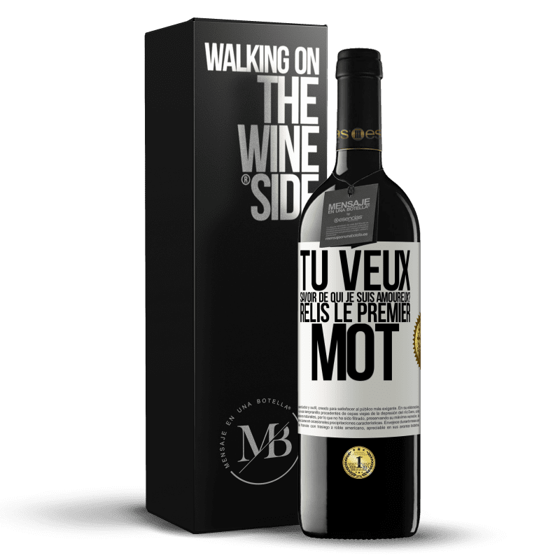 39,95 € Envoi gratuit | Vin rouge Édition RED MBE Réserve Tu veux savoir de qui je suis amoureux? Relis le premier mot Étiquette Blanche. Étiquette personnalisable Réserve 12 Mois Récolte 2016 Tempranillo