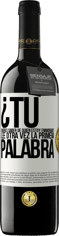«¿Tú quieres saber de quién estoy enamorado? Lee otra vez la primera palabra» Edición RED MBE Reserva