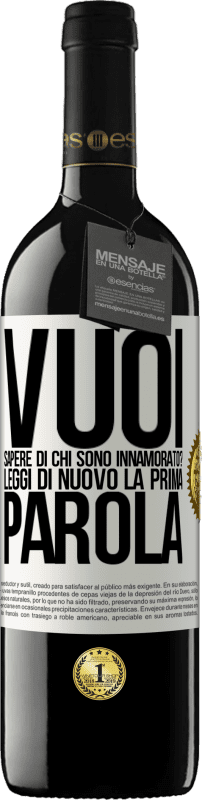 Spedizione Gratuita | Vino rosso Edizione RED MBE Riserva vuoi sapere di chi sono innamorato? Leggi di nuovo la prima parola Etichetta Bianca. Etichetta personalizzabile Riserva 12 Mesi Raccogliere 2014 Tempranillo