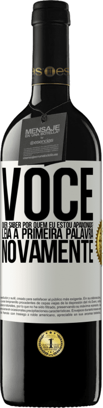 39,95 € | Vinho tinto Edição RED MBE Reserva você quer saber por quem eu estou apaixonada? Leia a primeira palavra novamente Etiqueta Branca. Etiqueta personalizável Reserva 12 Meses Colheita 2015 Tempranillo