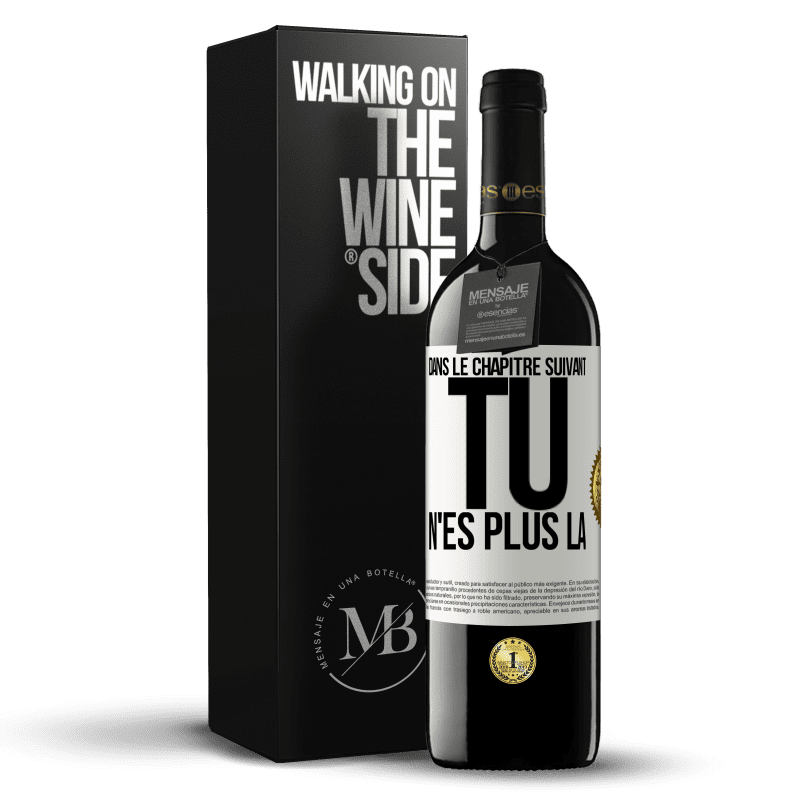 39,95 € Envoi gratuit | Vin rouge Édition RED MBE Réserve Dans le chapitre suivant, tu n'es plus là Étiquette Blanche. Étiquette personnalisable Réserve 12 Mois Récolte 2015 Tempranillo