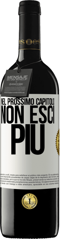 39,95 € Spedizione Gratuita | Vino rosso Edizione RED MBE Riserva Nel prossimo capitolo, non esci più Etichetta Bianca. Etichetta personalizzabile Riserva 12 Mesi Raccogliere 2015 Tempranillo