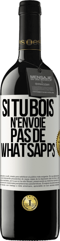 39,95 € Envoi gratuit | Vin rouge Édition RED MBE Réserve Si tu bois n'envoie pas de whatsapps Étiquette Blanche. Étiquette personnalisable Réserve 12 Mois Récolte 2016 Tempranillo