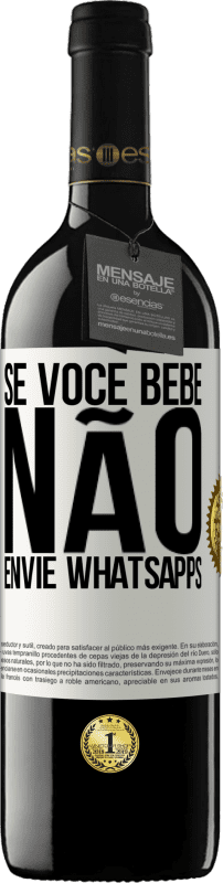 39,95 € | Vinho tinto Edição RED MBE Reserva Se você bebe, não envie whatsapps Etiqueta Branca. Etiqueta personalizável Reserva 12 Meses Colheita 2015 Tempranillo