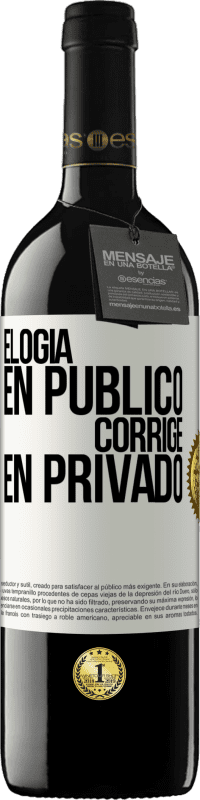 39,95 € Envío gratis | Vino Tinto Edición RED MBE Reserva Elogia en público, corrige en privado Etiqueta Blanca. Etiqueta personalizable Reserva 12 Meses Cosecha 2015 Tempranillo