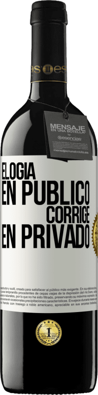 39,95 € | Vino Tinto Edición RED MBE Reserva Elogia en público, corrige en privado Etiqueta Blanca. Etiqueta personalizable Reserva 12 Meses Cosecha 2016 Tempranillo