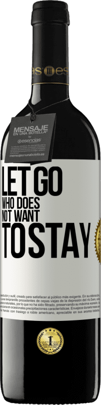 «Let go who does not want to stay» RED Edition MBE Reserve