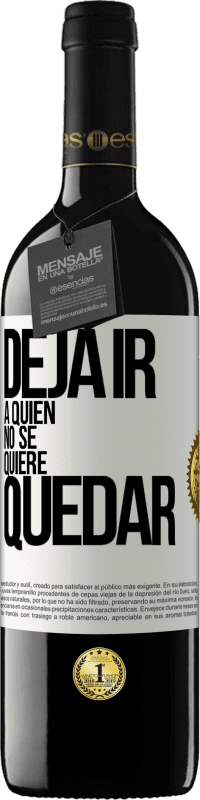 «Deja ir a quien no se quiere quedar» Edición RED MBE Reserva