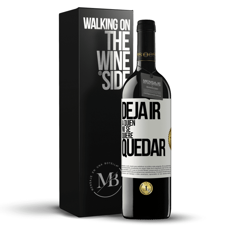 39,95 € Envío gratis | Vino Tinto Edición RED MBE Reserva Deja ir a quien no se quiere quedar Etiqueta Blanca. Etiqueta personalizable Reserva 12 Meses Cosecha 2015 Tempranillo