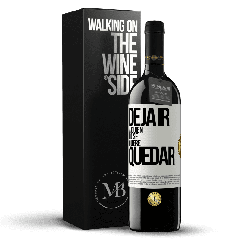 39,95 € Envío gratis | Vino Tinto Edición RED MBE Reserva Deja ir a quien no se quiere quedar Etiqueta Blanca. Etiqueta personalizable Reserva 12 Meses Cosecha 2016 Tempranillo