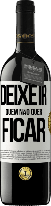 «Deixe ir quem não quer ficar» Edição RED MBE Reserva