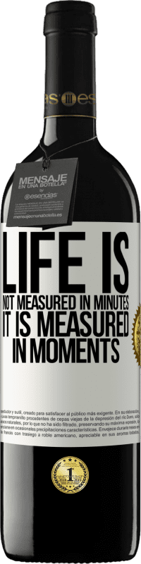 39,95 € Free Shipping | Red Wine RED Edition MBE Reserve Life is not measured in minutes, it is measured in moments White Label. Customizable label Reserve 12 Months Harvest 2016 Tempranillo