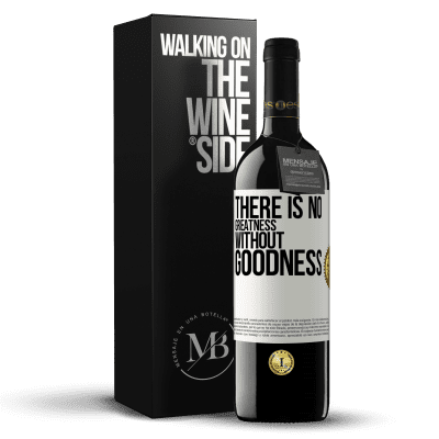 «There is no greatness without goodness» RED Edition MBE Reserve