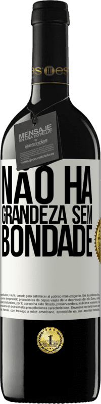 39,95 € | Vinho tinto Edição RED MBE Reserva Não há grandeza sem bondade Etiqueta Branca. Etiqueta personalizável Reserva 12 Meses Colheita 2015 Tempranillo