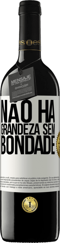 39,95 € | Vinho tinto Edição RED MBE Reserva Não há grandeza sem bondade Etiqueta Branca. Etiqueta personalizável Reserva 12 Meses Colheita 2016 Tempranillo