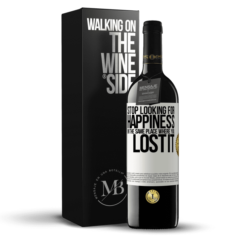 39,95 € Free Shipping | Red Wine RED Edition MBE Reserve Stop looking for happiness in the same place where you lost it White Label. Customizable label Reserve 12 Months Harvest 2015 Tempranillo