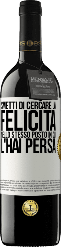 39,95 € Spedizione Gratuita | Vino rosso Edizione RED MBE Riserva Smetti di cercare la felicità nello stesso posto in cui l'hai persa Etichetta Bianca. Etichetta personalizzabile Riserva 12 Mesi Raccogliere 2014 Tempranillo