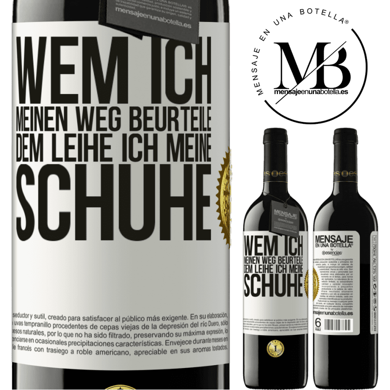 39,95 € Kostenloser Versand | Rotwein RED Ausgabe MBE Reserve Wer meinen Weg beurteilt, dem leihe ich meine Schuhe Weißes Etikett. Anpassbares Etikett Reserve 12 Monate Ernte 2016 Tempranillo