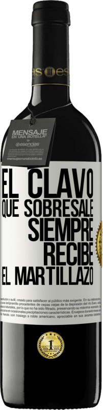 39,95 € | Vino Tinto Edición RED MBE Reserva El clavo que sobresale siempre recibe el martillazo Etiqueta Blanca. Etiqueta personalizable Reserva 12 Meses Cosecha 2016 Tempranillo