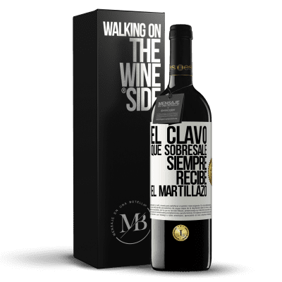 «El clavo que sobresale siempre recibe el martillazo» Edición RED MBE Reserva