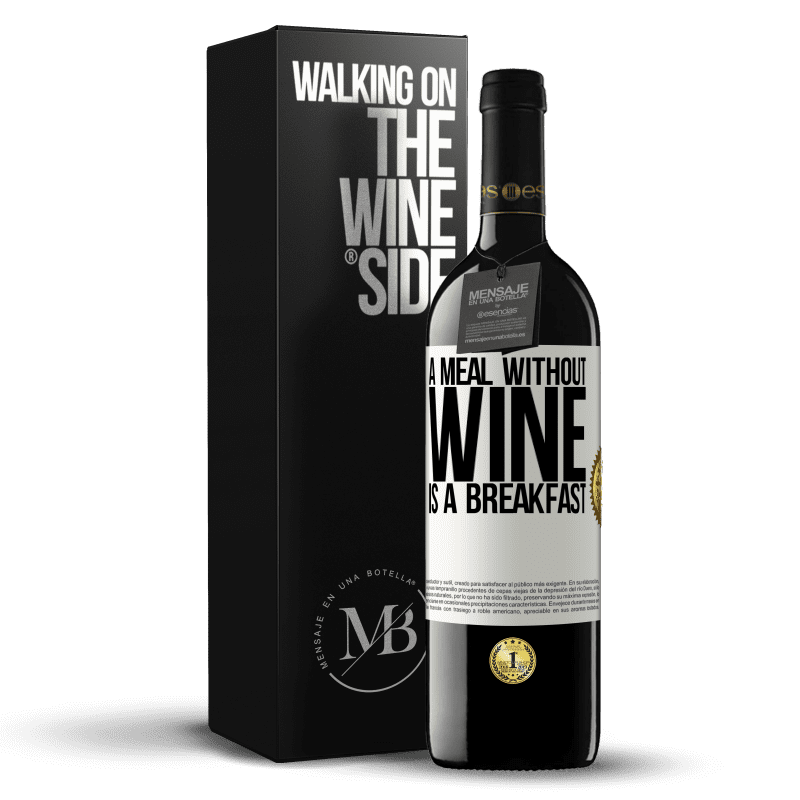 39,95 € Free Shipping | Red Wine RED Edition MBE Reserve A meal without wine is a breakfast White Label. Customizable label Reserve 12 Months Harvest 2014 Tempranillo