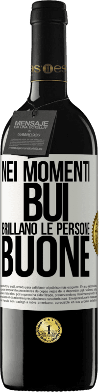 39,95 € | Vino rosso Edizione RED MBE Riserva Nei momenti bui brillano le persone buone Etichetta Bianca. Etichetta personalizzabile Riserva 12 Mesi Raccogliere 2015 Tempranillo