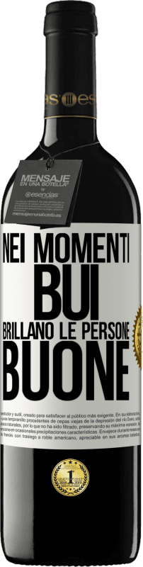 39,95 € | Vino rosso Edizione RED MBE Riserva Nei momenti bui brillano le persone buone Etichetta Bianca. Etichetta personalizzabile Riserva 12 Mesi Raccogliere 2016 Tempranillo