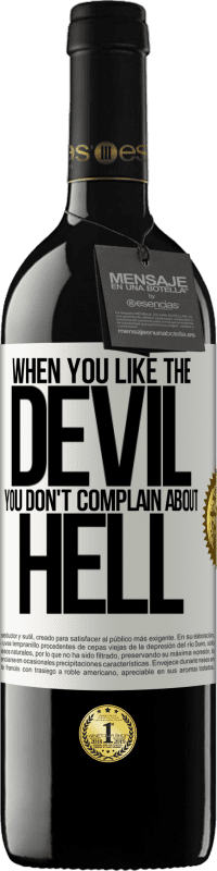 39,95 € | Red Wine RED Edition MBE Reserve When you like the devil you don't complain about hell White Label. Customizable label Reserve 12 Months Harvest 2016 Tempranillo