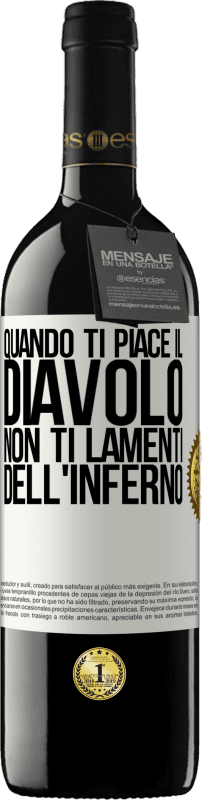 39,95 € | Vino rosso Edizione RED MBE Riserva Quando ti piace il diavolo non ti lamenti dell'inferno Etichetta Bianca. Etichetta personalizzabile Riserva 12 Mesi Raccogliere 2015 Tempranillo