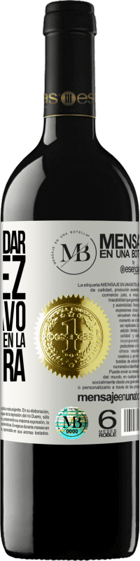 «El modo de dar una vez en el clavo, es dar cien veces en la herradura» Edición RED MBE Reserva