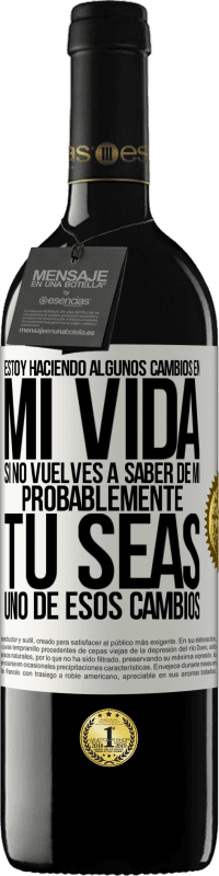 «Estoy haciendo algunos cambios en mi vida. Si no vuelves a saber de mi, probablemente tú seas uno de esos cambios» Edición RED MBE Reserva
