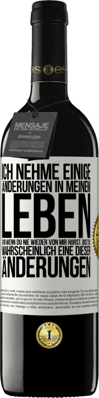 «Ich nehme einige Änderungen in meinem Leben vor. Wenn du nie wieder von mir hörst, bist du wahrscheinlich eine dieser Änderungen» RED Ausgabe MBE Reserve
