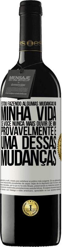 «Estou fazendo algumas mudanças na minha vida. Se você nunca mais ouvir de mim, provavelmente é uma dessas mudanças» Edição RED MBE Reserva