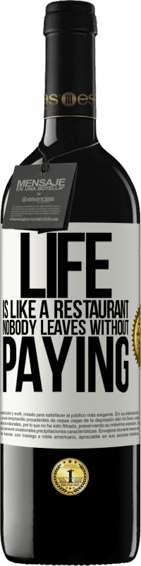 39,95 € Free Shipping | Red Wine RED Edition MBE Reserve Life is like a restaurant, nobody leaves without paying White Label. Customizable label Reserve 12 Months Harvest 2015 Tempranillo