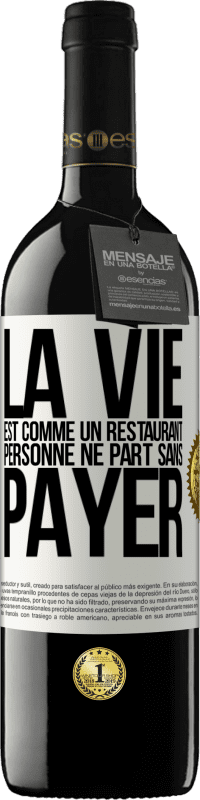 «La vie est comme un restaurant, personne ne part sans payer» Édition RED MBE Réserve