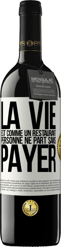 39,95 € | Vin rouge Édition RED MBE Réserve La vie est comme un restaurant, personne ne part sans payer Étiquette Blanche. Étiquette personnalisable Réserve 12 Mois Récolte 2015 Tempranillo